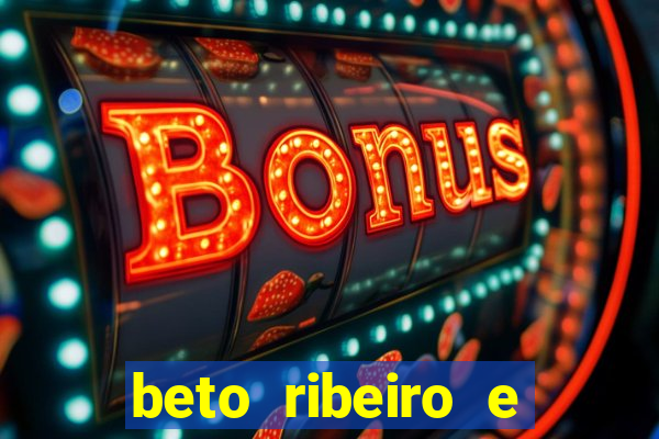 beto ribeiro e carla albuquerque separados
