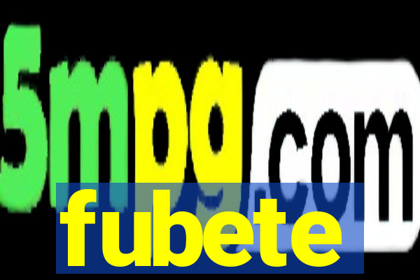 fubete