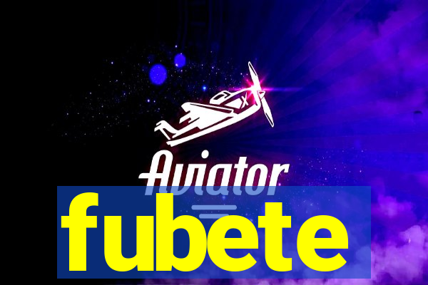 fubete