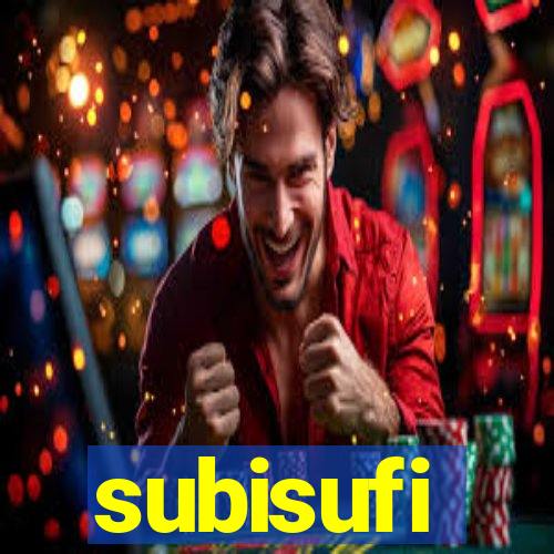 subisufi