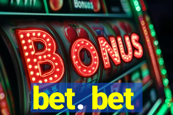 bet. bet
