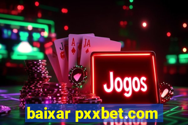 baixar pxxbet.com