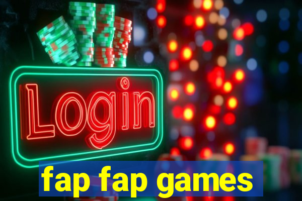 fap fap games