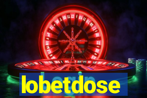 lobetdose