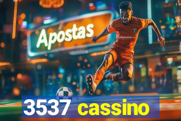 3537 cassino