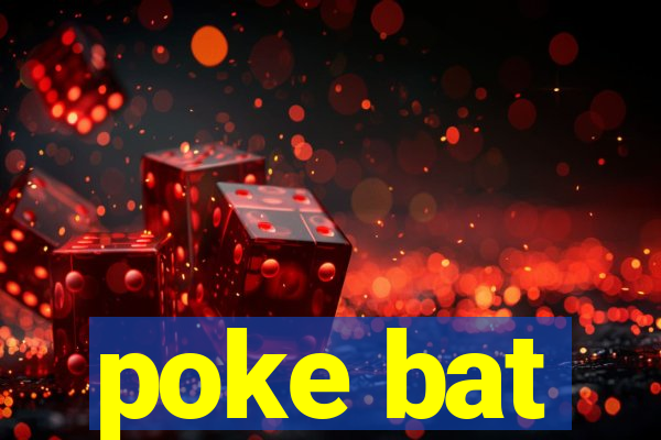 poke bat