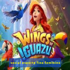 social esporte fino feminino