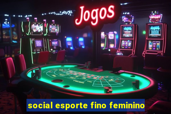 social esporte fino feminino
