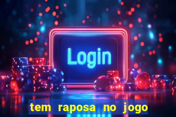 tem raposa no jogo do bicho