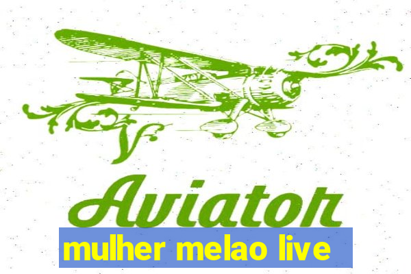 mulher melao live