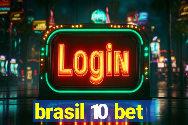 brasil 10 bet