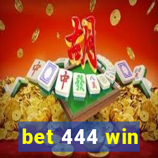 bet 444 win