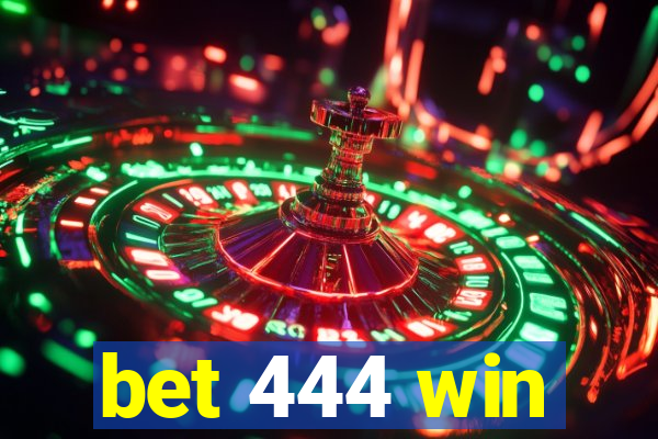 bet 444 win