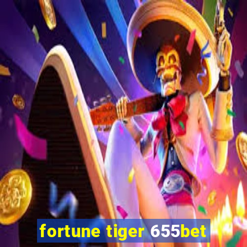 fortune tiger 655bet