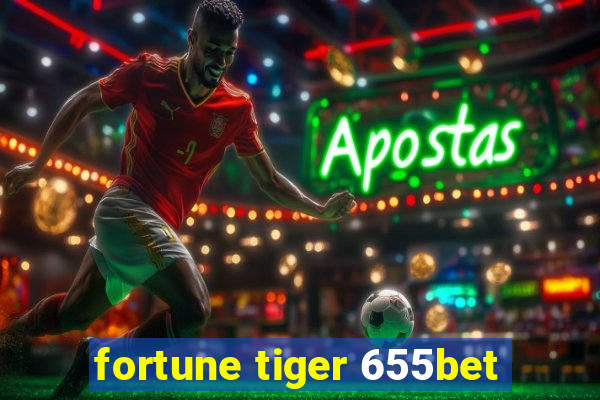 fortune tiger 655bet