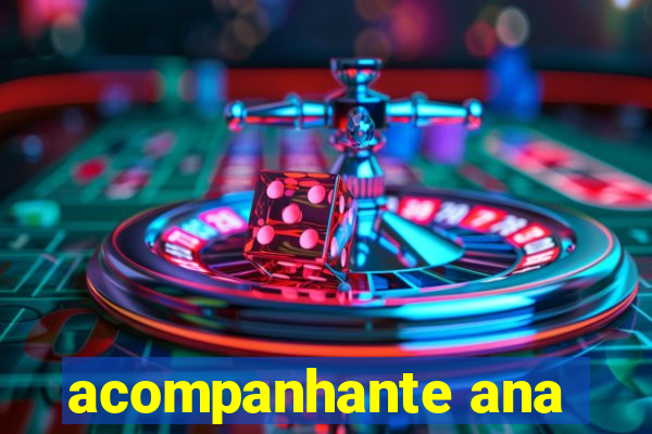 acompanhante ana