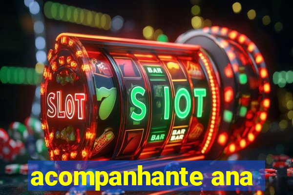 acompanhante ana