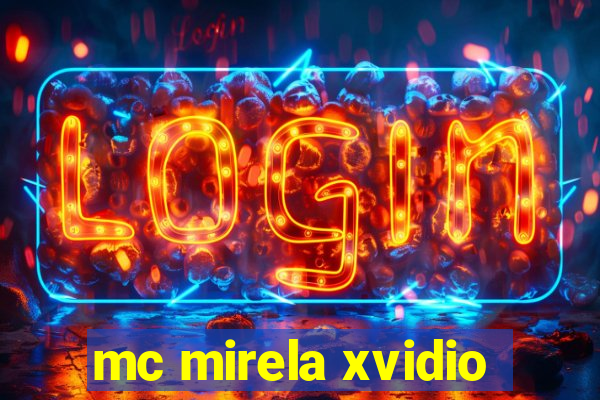 mc mirela xvidio