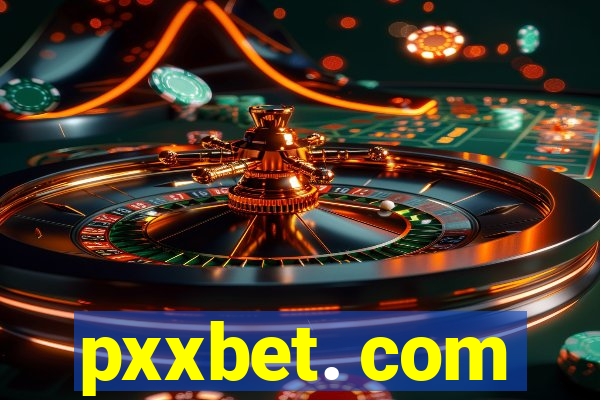 pxxbet. com