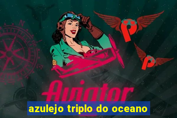 azulejo triplo do oceano