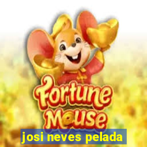josi neves pelada