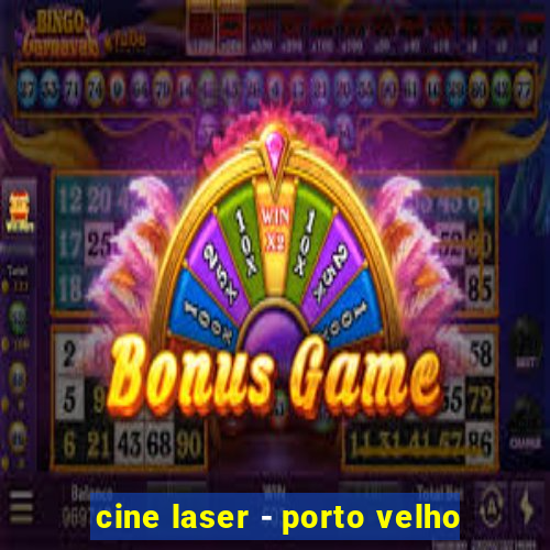 cine laser - porto velho