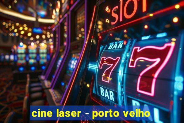 cine laser - porto velho