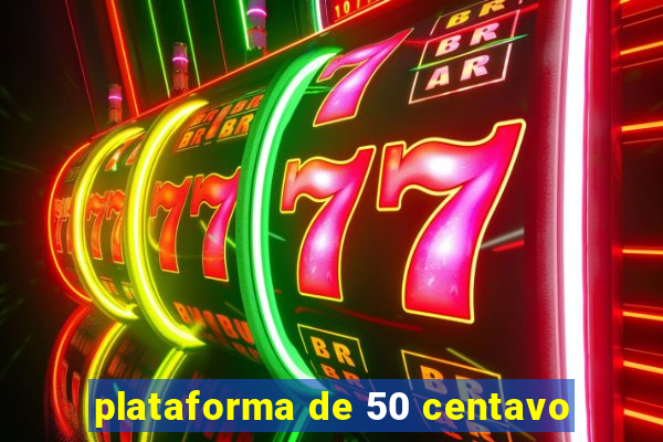 plataforma de 50 centavo
