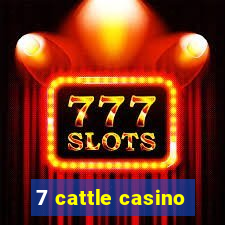 7 cattle casino