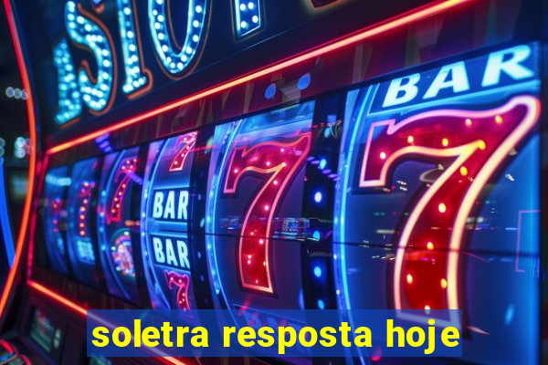 soletra resposta hoje