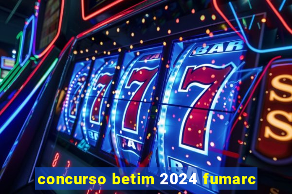 concurso betim 2024 fumarc