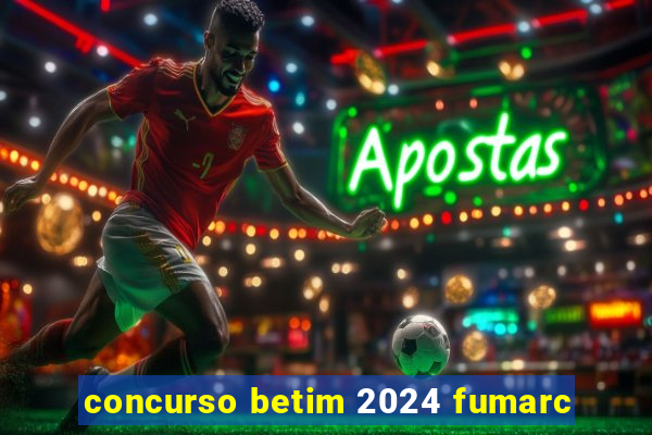 concurso betim 2024 fumarc
