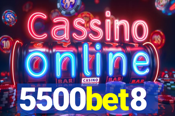 5500bet8