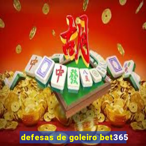 defesas de goleiro bet365