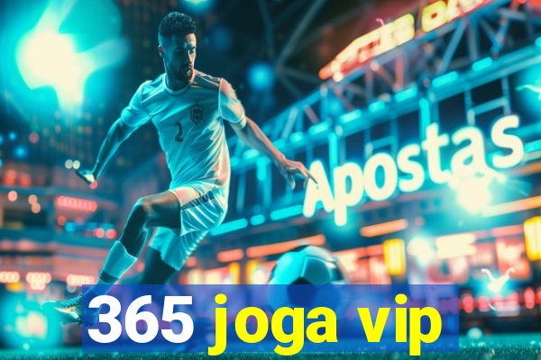 365 joga vip