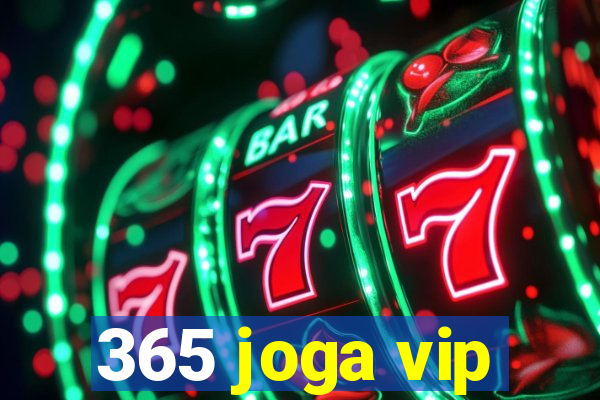 365 joga vip