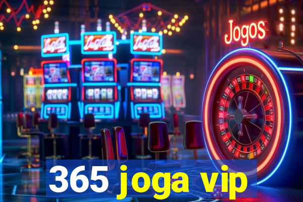 365 joga vip