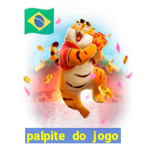 palpite do jogo aberto de hoje