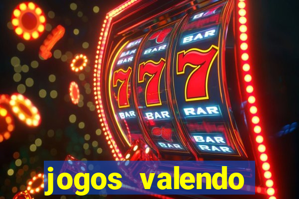 jogos valendo dinheiro online