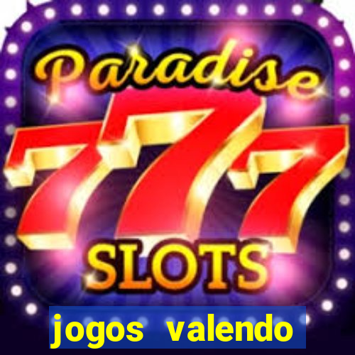 jogos valendo dinheiro online