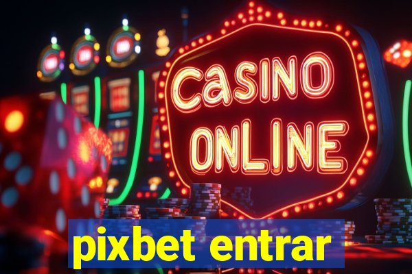 pixbet entrar