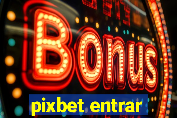 pixbet entrar