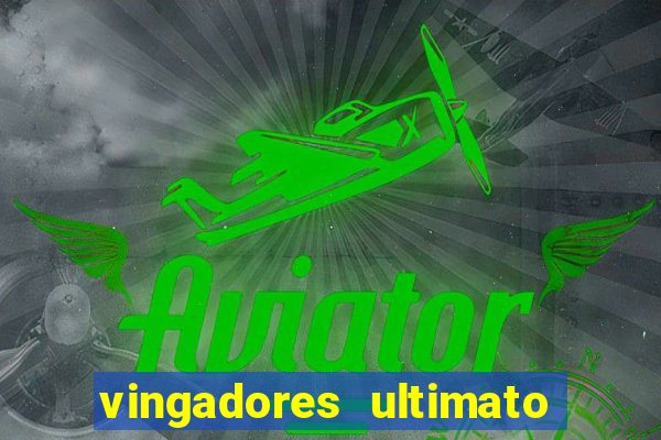 vingadores ultimato filme completo dublado online gratis