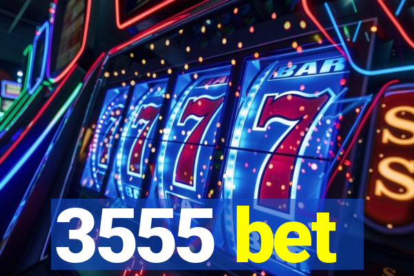 3555 bet