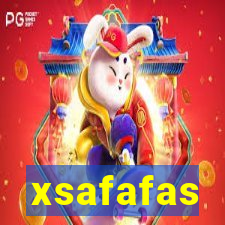 xsafafas