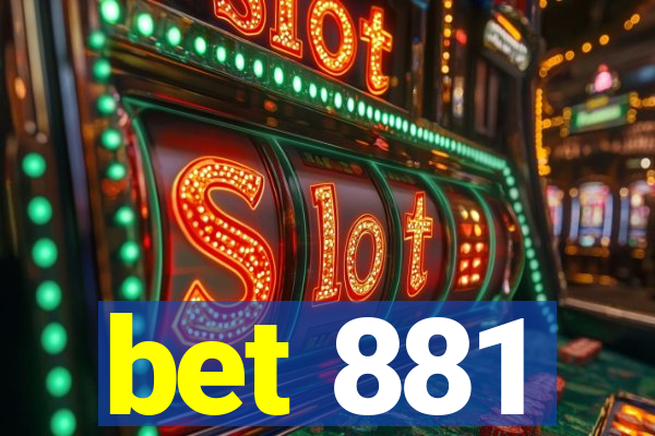 bet 881