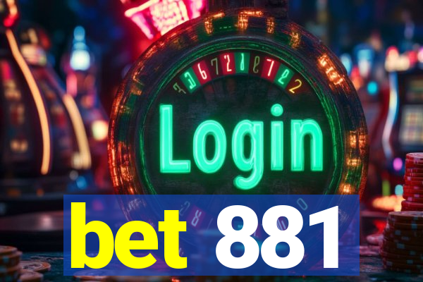 bet 881