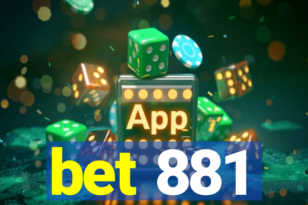 bet 881