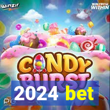 2024 bet