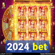 2024 bet